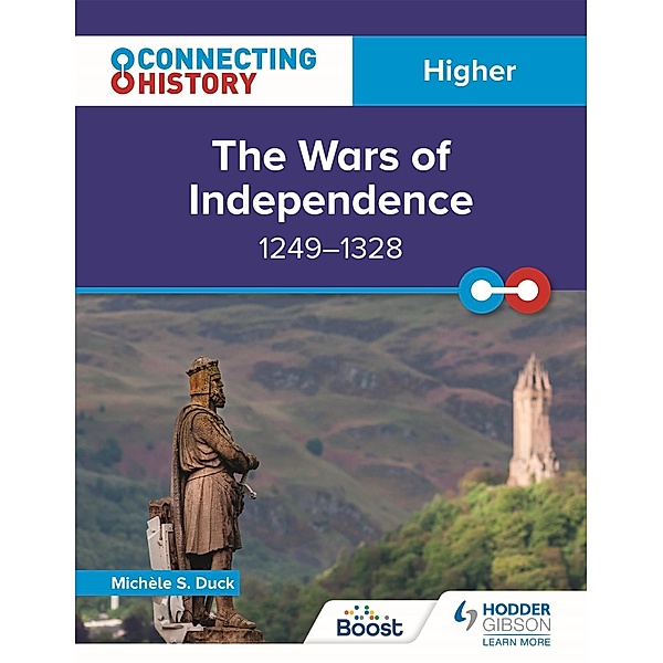 Connecting History: Higher The Wars of Independence, 1249-1328, Michèle Sine Duck
