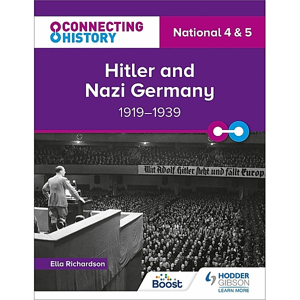 Connecting History: National 4 & 5 Hitler and Nazi Germany, 1919-1939, Ella Richardson