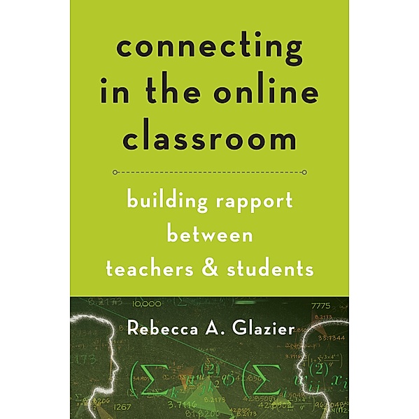 Connecting in the Online Classroom, Rebecca A. Glazier