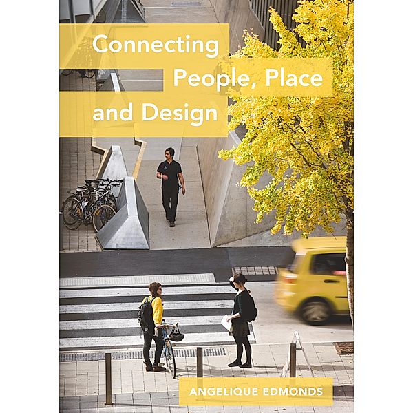 Connecting People, Place and Design, Angelique Edmonds
