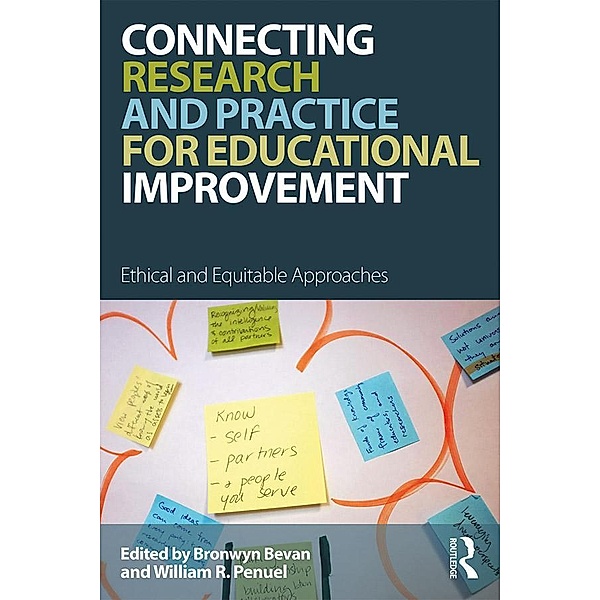 Connecting Research and Practice for Educational Improvement, Bronwyn Bevan, William R. Penuel