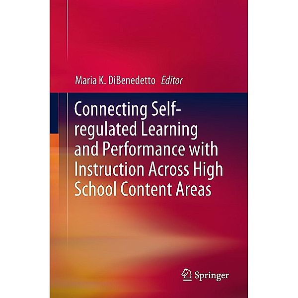 Connecting Self-regulated Learning and Performance with Instruction Across High School Content Areas