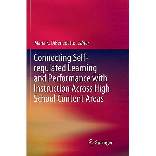 Connecting Self-regulated Learning and Performance with Instruction Across High School Content Areas