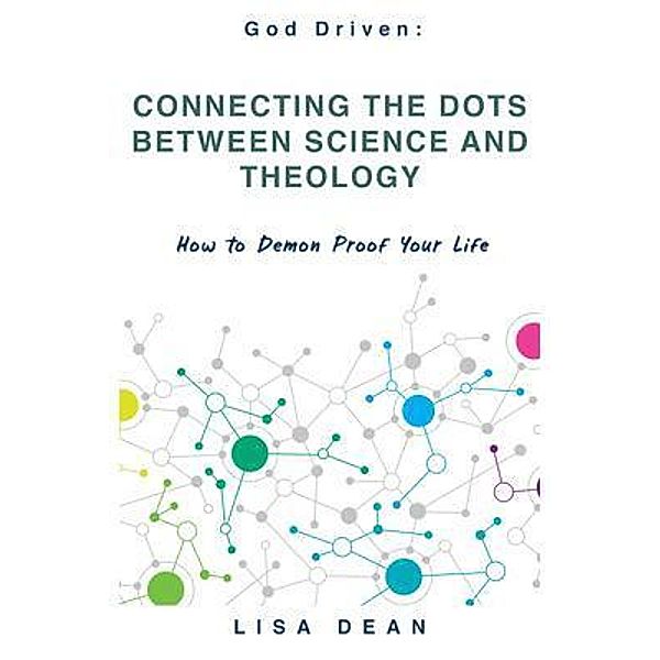Connecting the Dots between Science and Theology, Lisa Dean