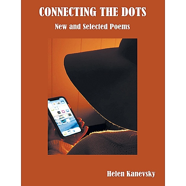 Connecting the Dots: New and Selected Poems, Helen Kanevsky