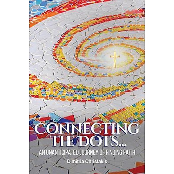 Connecting the Dots... / Westwood Books Publishing LLC, Dimitria Christakis