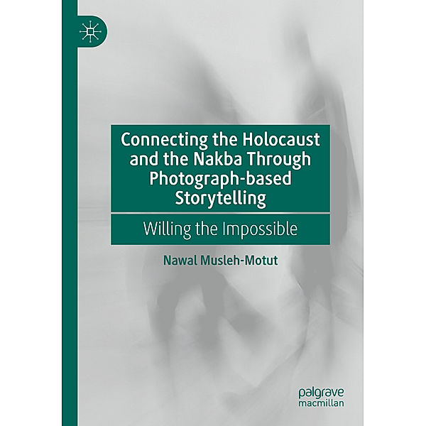 Connecting the Holocaust and the Nakba Through Photograph-based Storytelling, Nawal Musleh-Motut