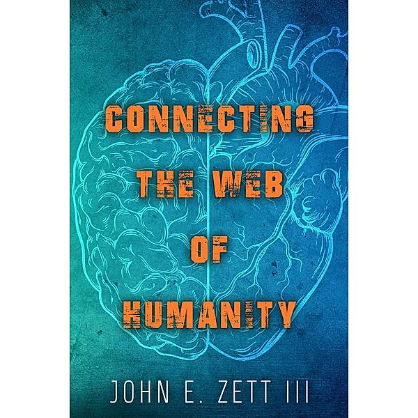 Connecting the Web of Humanity, John E Zett