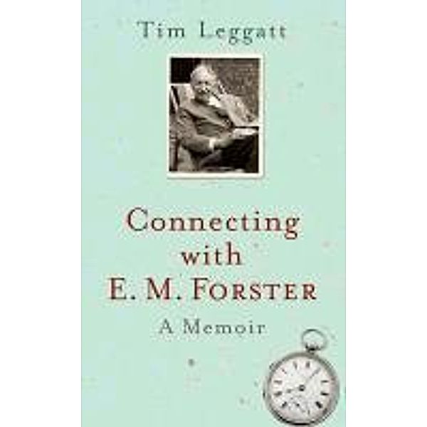 Connecting with E.M. Forster, Tim Leggatt