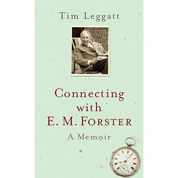 Connecting with E.M. Forster, Tim Leggatt