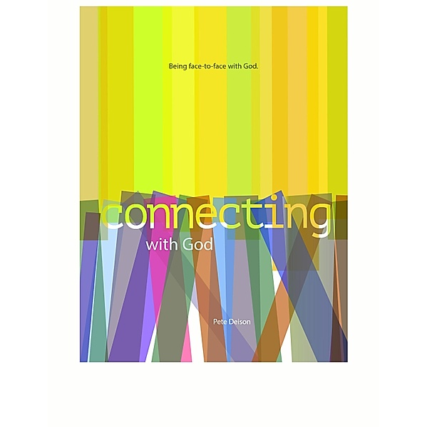 Connecting with God / Carpenter's Son Publishing, Pete Deison