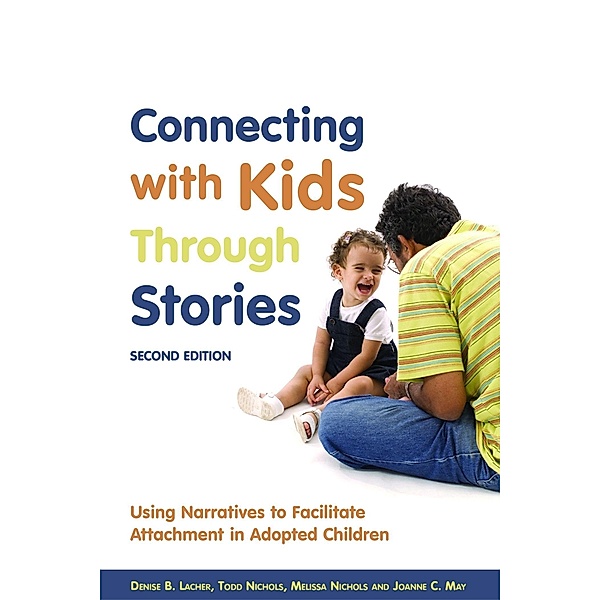Connecting with Kids Through Stories, Melissa Nichols, Denise B. Lacher, Joanne C. May, Todd Nichols