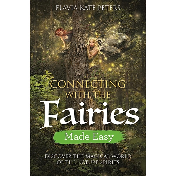 Connecting with the Fairies Made Easy / Made Easy series, Flavia Kate Peters