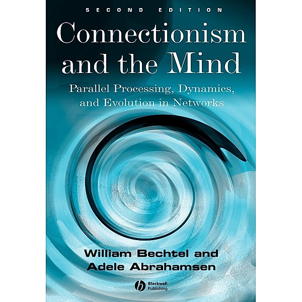 Connectionism and the  Mind, William Bechtel, Adele Abrahamsen