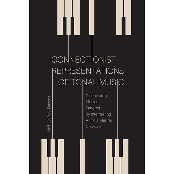 Connectionist Representations of Tonal Music, Michael R. W. Dawson