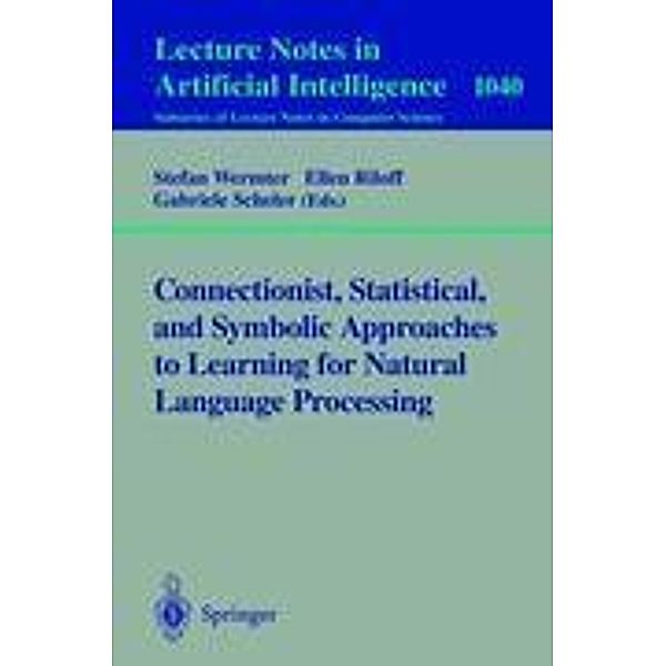 Connectionist, Statistical and Symbolic Approaches to Learning for Natural Language Processing