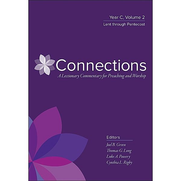 Connections: A Lectionary Commentary for Preaching and Worship / Connections: A Lectionary Commentary for Preaching and Worship