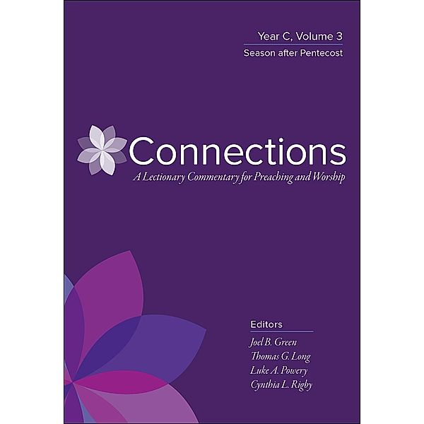 Connections: A Lectionary Commentary for Preaching and Worship / Connections: A Lectionary Commentary for Preaching and Worship, Thomas G. Long