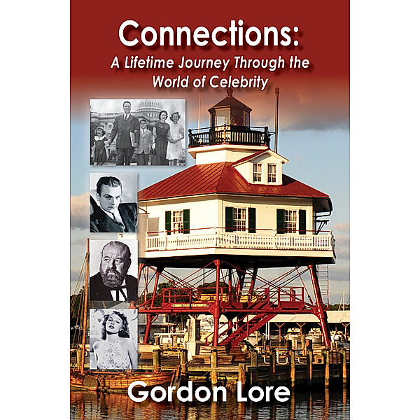 Connections: A Lifetime Journey Through the World of Celebrity, Gordon Lore