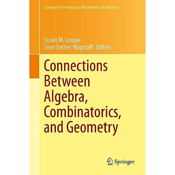 Connections Between Algebra, Combinatorics, and Geometry / Springer Proceedings in Mathematics & Statistics Bd.76