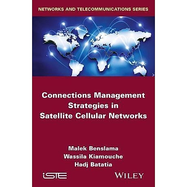 Connections Management Strategies in Satellite Cellular Networks, Malek Benslama, Wassila Kiamouche, Hadj Batatia