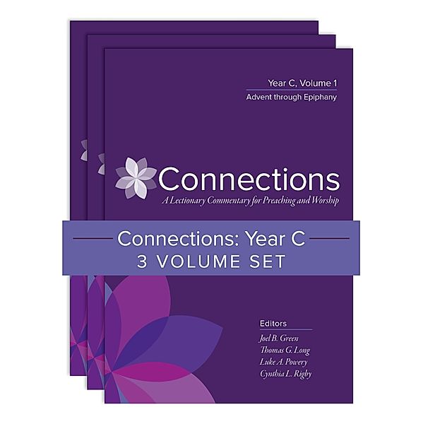 Connections: Year C, Three-Volume Set / Connections: A Lectionary Commentary for Preaching and Worship