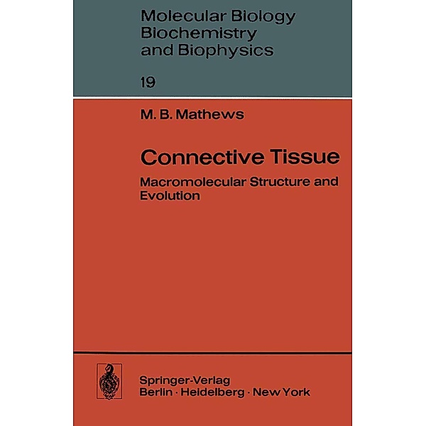 Connective Tissue / Molecular Biology, Biochemistry and Biophysics Molekularbiologie, Biochemie und Biophysik Bd.19, M. B. Mathews