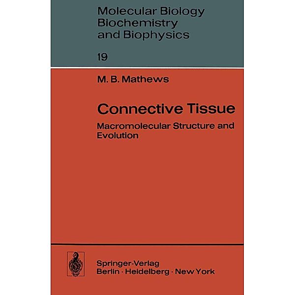 Connective Tissue / Molecular Biology, Biochemistry and Biophysics Molekularbiologie, Biochemie und Biophysik Bd.19, M. B. Mathews