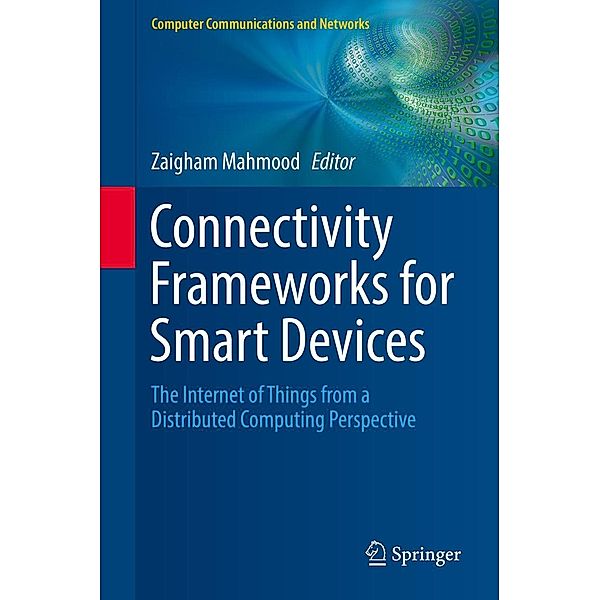 Connectivity Frameworks for Smart Devices / Computer Communications and Networks