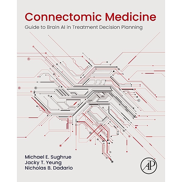 Connectomic Medicine, Michael E. Sughrue, Jacky T. Yeung, Nicholas B. Dadario