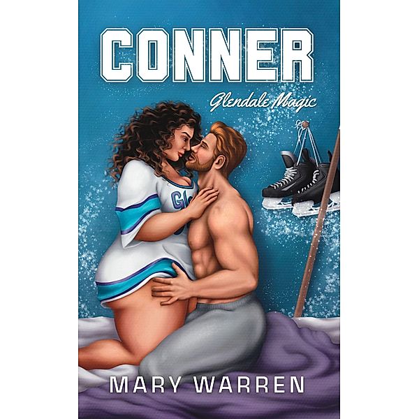 Conner: A Hockey Romance (Glendale Magic) / Glendale Magic, Mary Warren