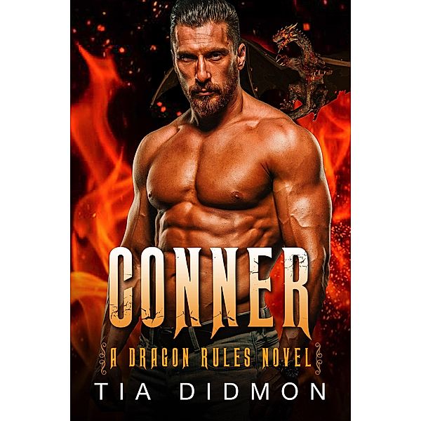 Conner : Dragon Shifter Romance: Fated Mates Shifter Romance (Dragon Rules, #3) / Dragon Rules, Tia Didmon