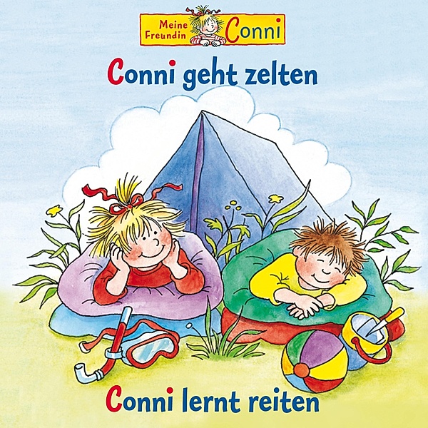 Conni - Conni geht zelten / Conni lernt reiten, Liane Schneider, Hans-Joachim Herwald, Sabine Jahnke