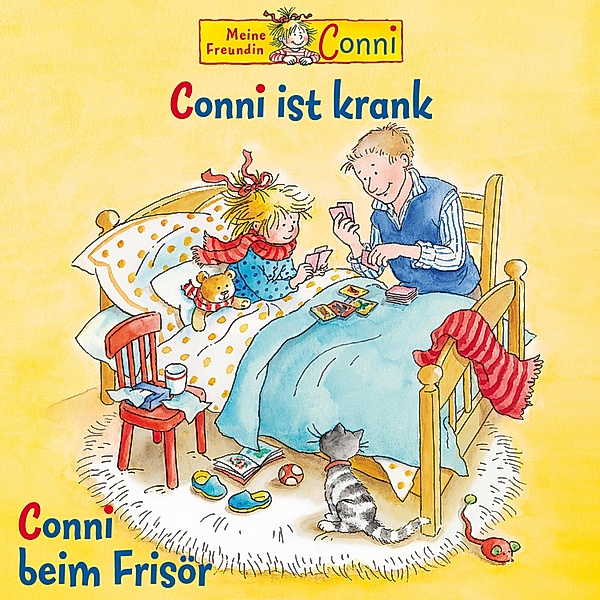 Conni - Conni ist krank / Conni beim Frisör, Liane Schneider, Hans-Joachim Herwald