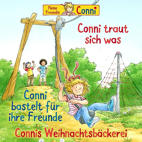 Conni - Conni traut sich was / Conni bastelt für ihre Freunde / Connis Weihnachtsbäckerei, Liane Schneider, Hanna Sörensen, Hans-Joachim Herwald, Ludger Billerbeck