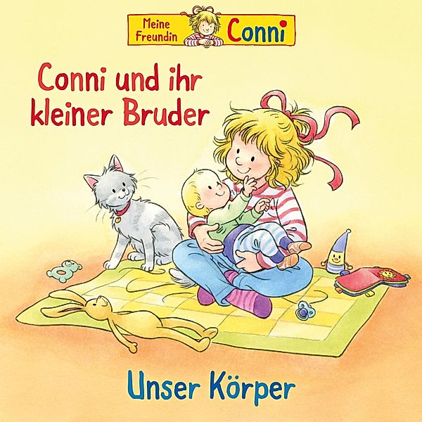 Conni - Conni und ihr kleiner Bruder / Unser Körper, Liane Schneider, Hans-Joachim Herwald, Ludger Billerbeck