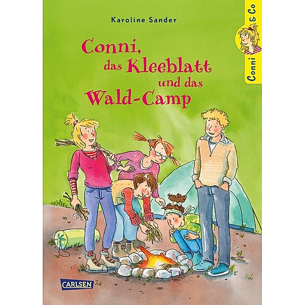 Conni, das Kleeblatt und das Wald-Camp / Conni & Co Bd.14, Karoline Sander
