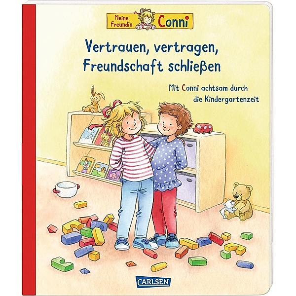 Conni-Pappbilderbuch: Vertrauen, vertragen, Freundschaft schliessen. Achtsamkeit lernen für Kindergarten-Kinder, Liane Schneider, Hanna Sörensen