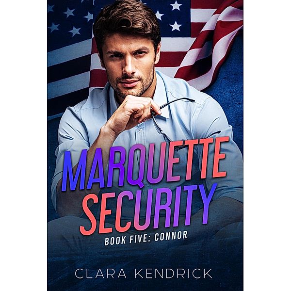 Connor (Marquette Security, #5) / Marquette Security, Clara Kendrick