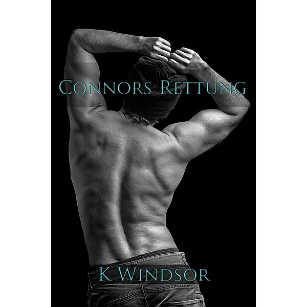 Connors Rettung: Eine erotische Schwulenfantasie, K. Windsor