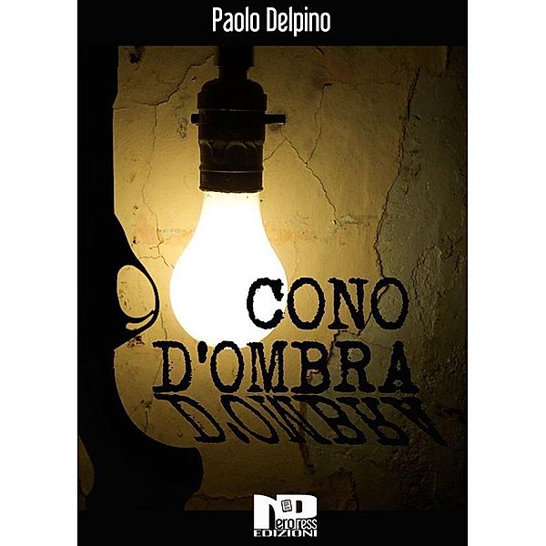 Cono d'ombra, Paolo Delpino