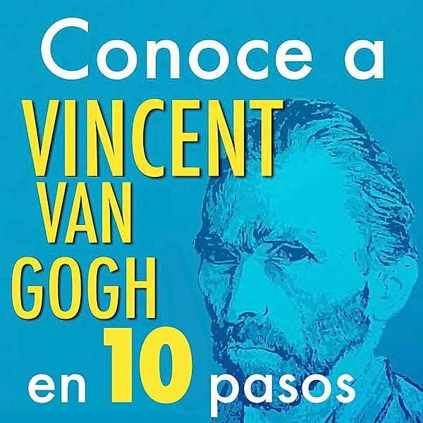 Conoce a Vincent Van Gogh en 10 pasos, Editorial Ink