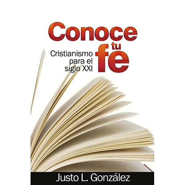 Conoce tu fe, Justo L. González