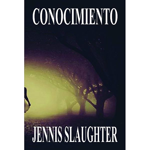 Conocimiento, Jennis Slaughter