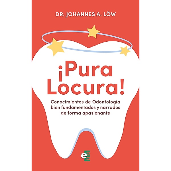 Conocimientos de Odontología bien fundamentados y narrados de forma apasionante, Johannes A. Löw