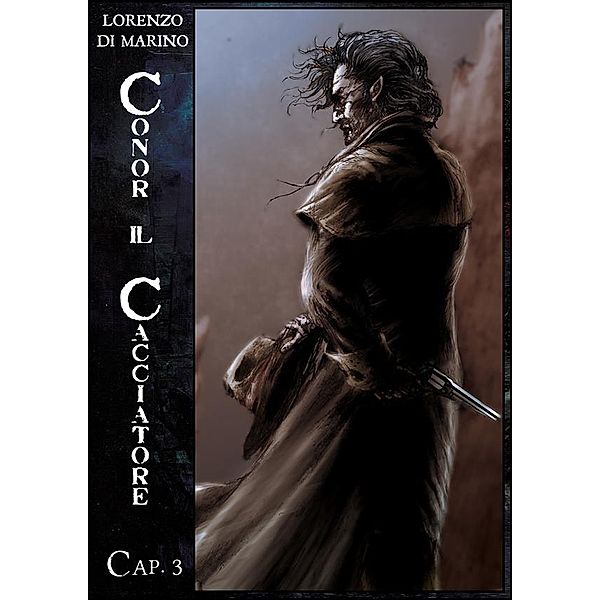 Conor Il Cacciatore - Cap. 3, Lorenzo Di Marino