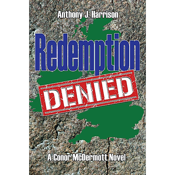 Conor McDermott Novels: Redemption Denied, Anthony J Harrison
