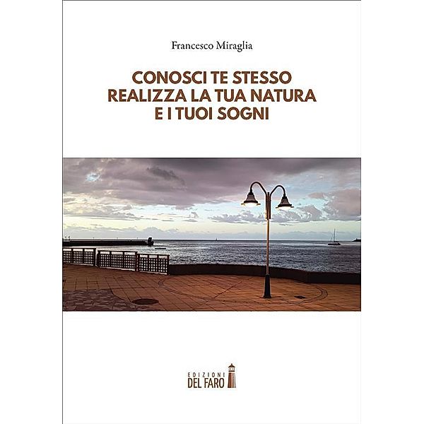 Conosci te stesso, realizza la tua natura e i tuoi sogni, Francesco Miraglia