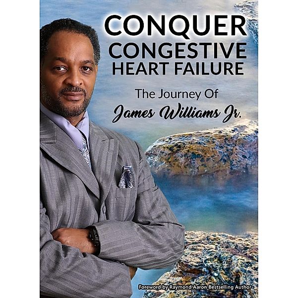 Conquer Congestive Heart Failure, James Williams