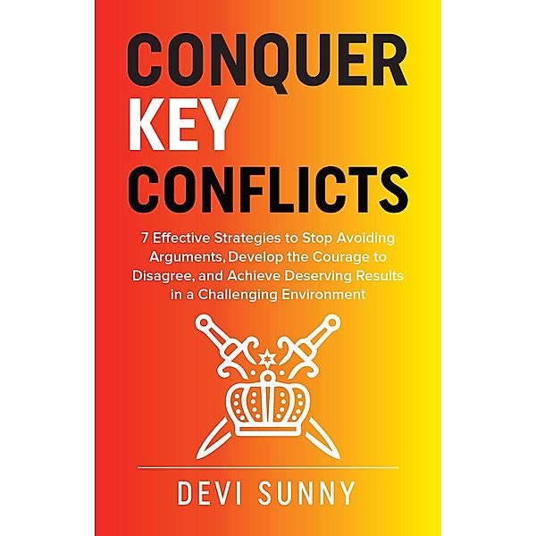 Conquer Key Conflicts (Fearless Empathy, #3) / Fearless Empathy, Devi Sunny